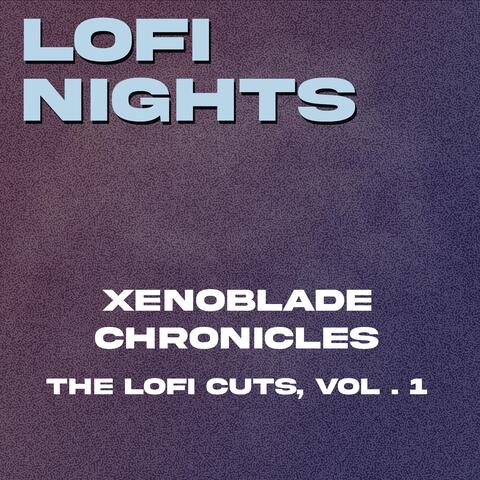 Xenoblade Chronicles (The Lofi Cuts, Vol. 1) album art