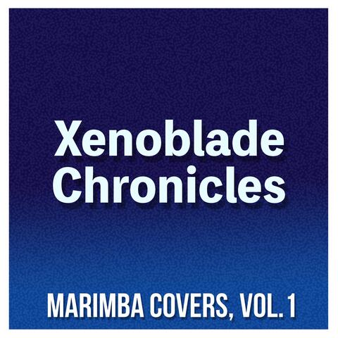 Xenoblade Chronicles (Marimba Covers, Vol. 1) album art