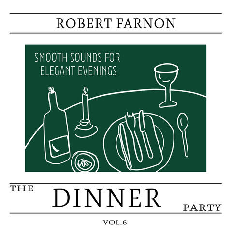 The Dinner Party, Vol. 6 - Smooth Sounds for Elegant Evenings album art
