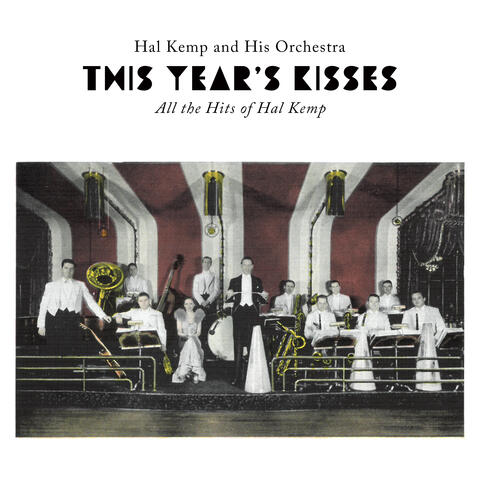 This Year's Kisses: All the Hits of Hal Kemp album art