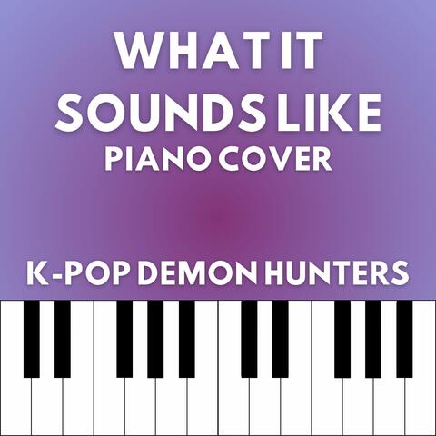 What It Sounds Like (From "K-Pop Demon Hunters") album art