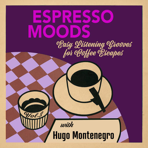 Espresso Moods, Vol. 3 - Easy Listening Grooves for Coffee Escapes album art