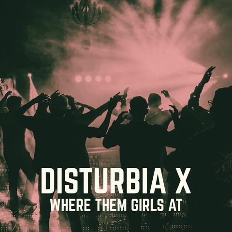 Disturbia x Where Them Girls At album art