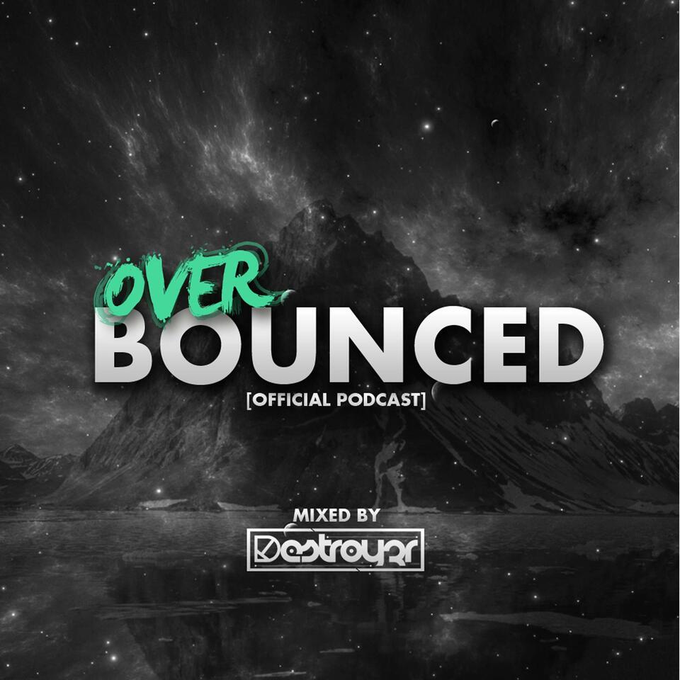 Over Bounced - Destroy3r