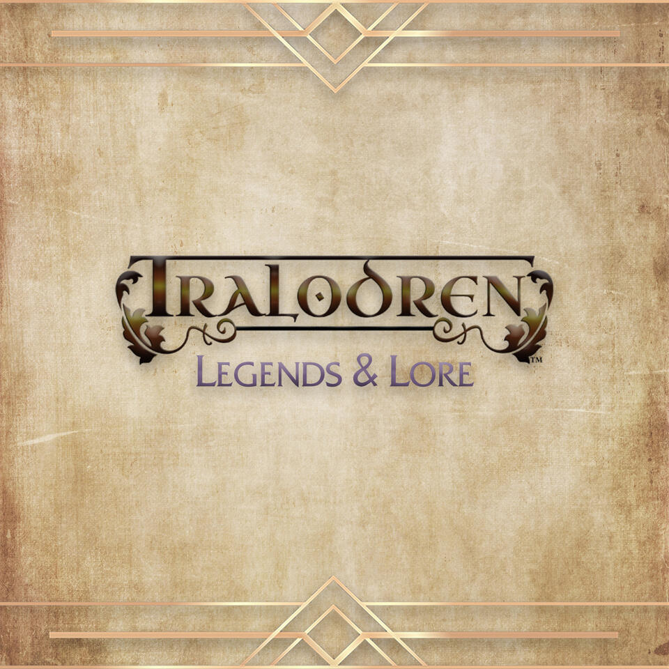 Tralodren: Legends and Lore