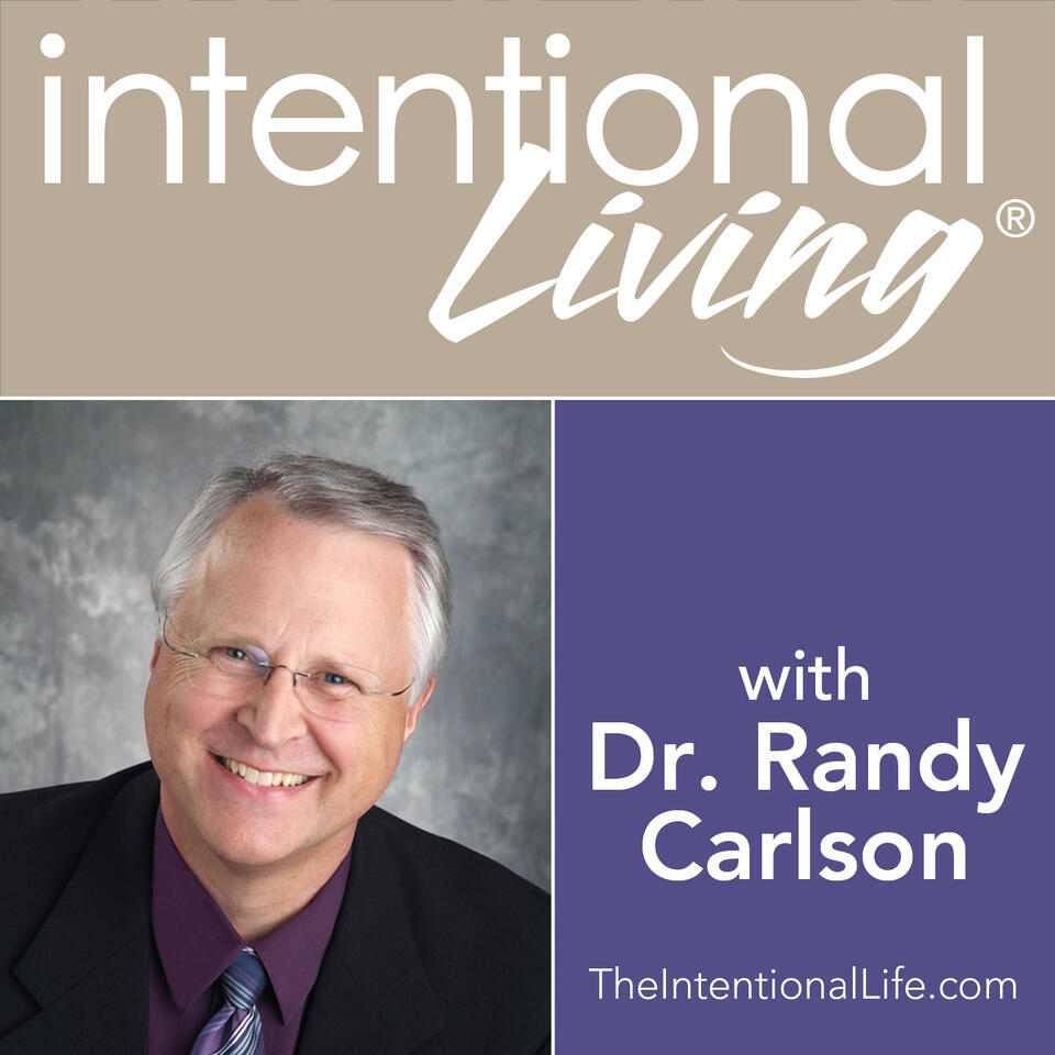 Intentional Living with Dr. Randy Carlson