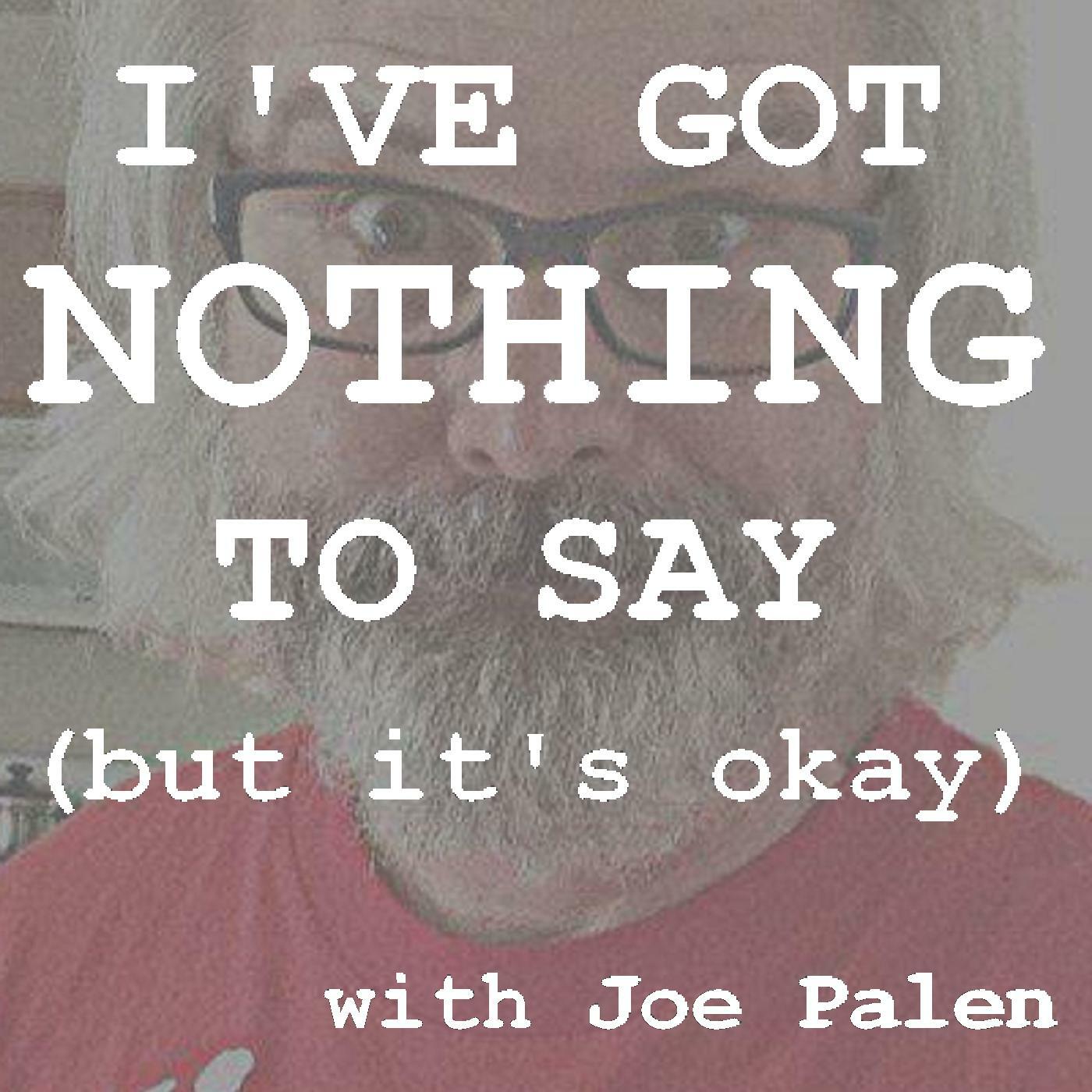 Nothing to sat. I got nothing to say. Nothing to say. Say it's okay Song listen.