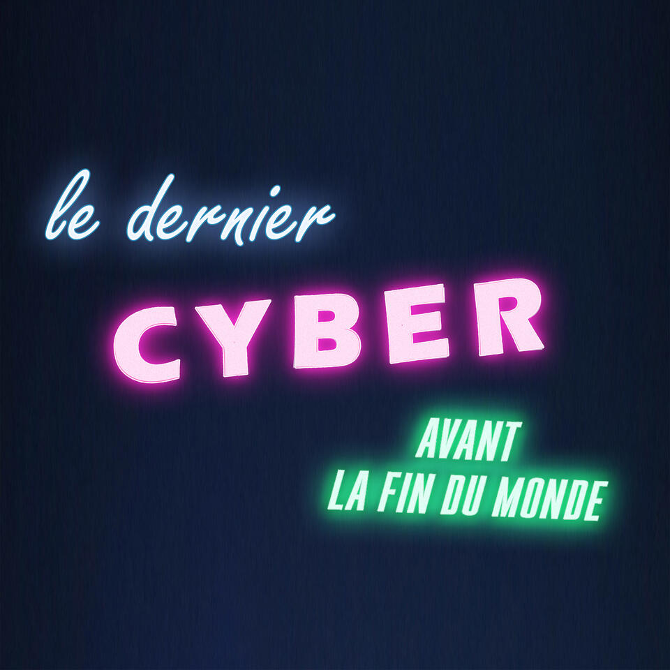 Le Dernier Cyber Avant La Fin Du Monde