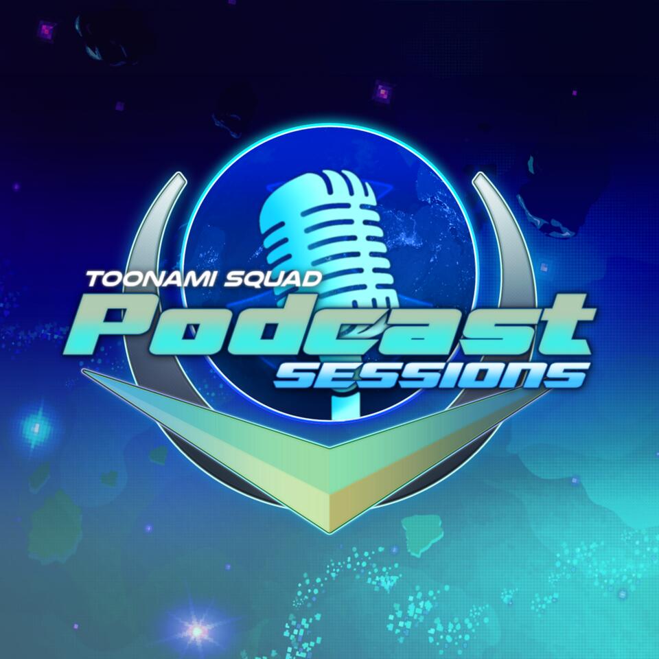 Toonami Squad Podcast Sessions
