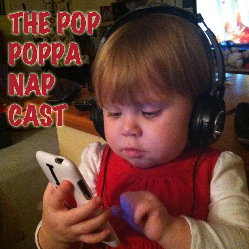 The Pop Poppa Nap Cast – Pop Poppa