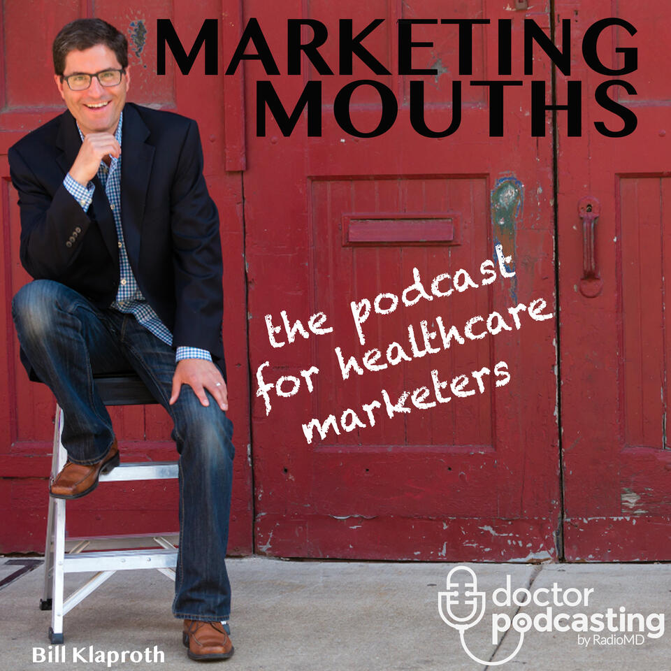 Marketing Mouths | Healthcare Marketing and Content Podcast