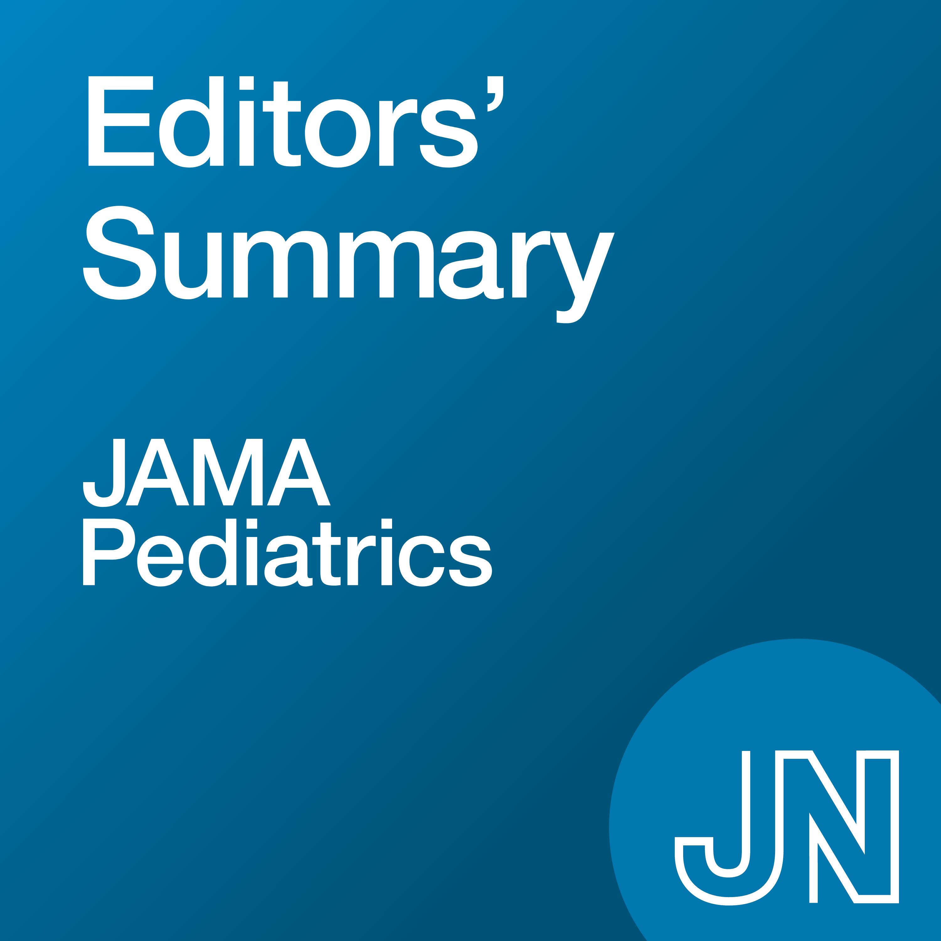 JAMA Pediatrics Editors' Summary | iHeartRadio