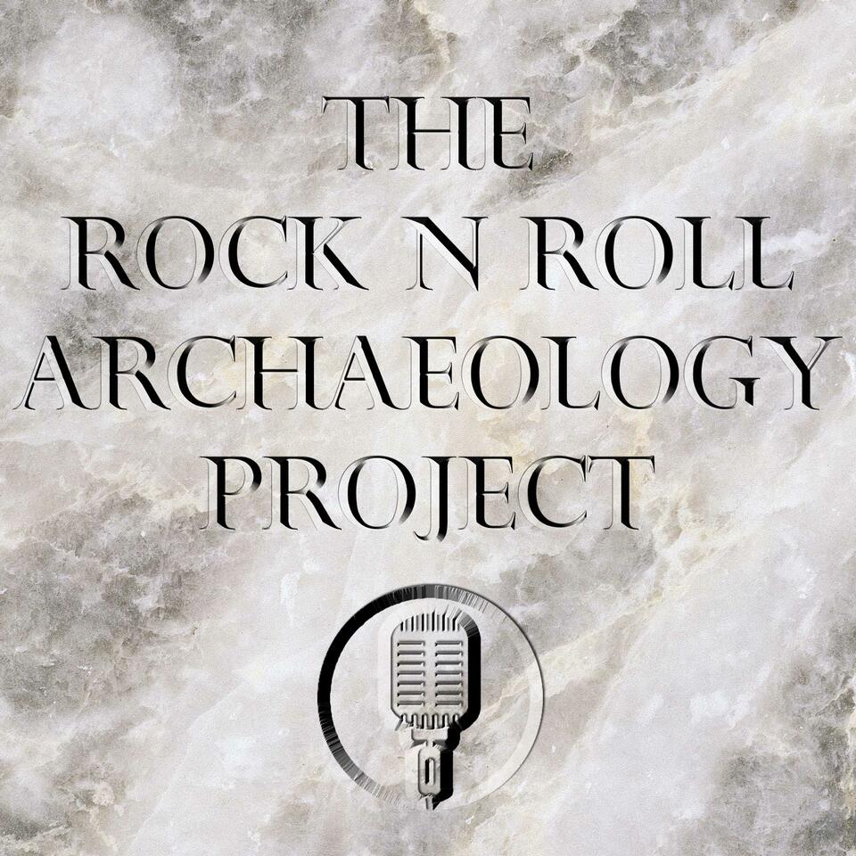 The Rock N Roll Archaeology Project
