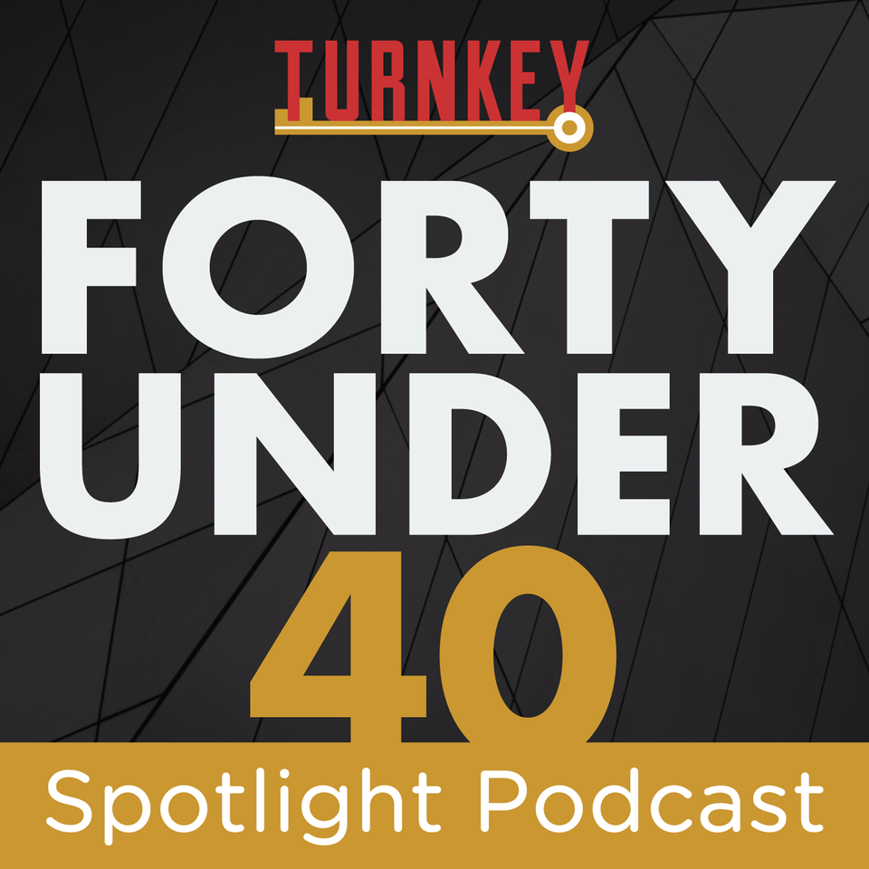 Turnkey Search Forty Under 40 Spotlight Podcast
