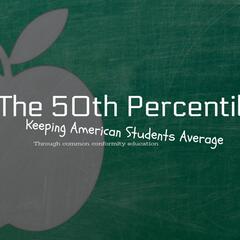 The 50th Percentile: Keeping American students average