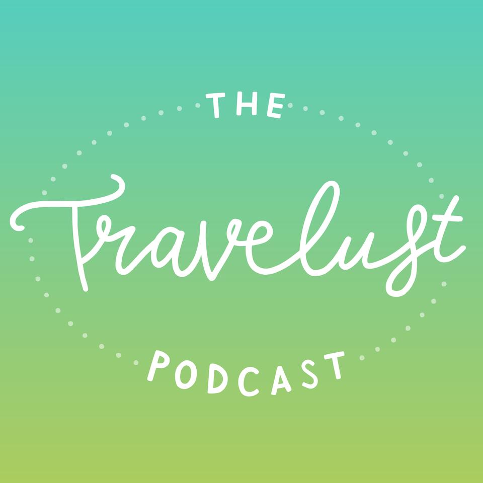 The Travelust - The Fortnightly Travel Podcast