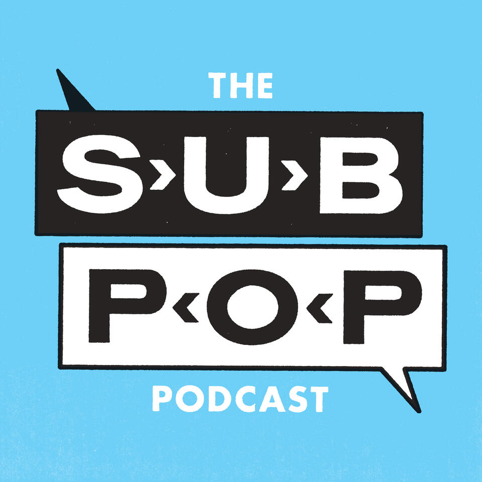 The Sub Pop Podcast