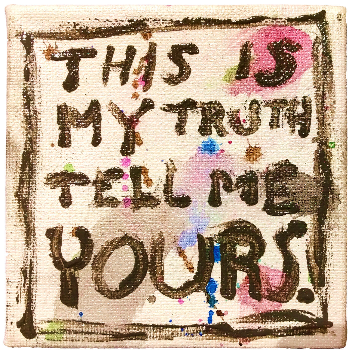 I am to tell. Tell the Truth.
