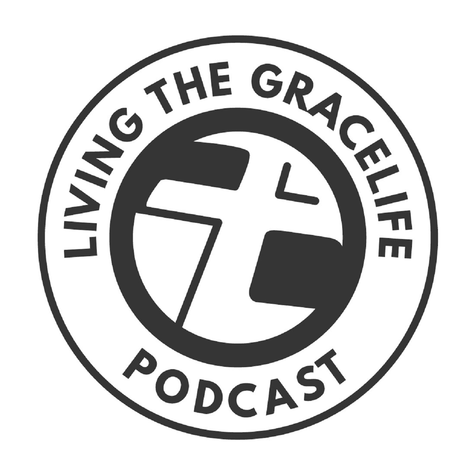 Living The GraceLife Podcast