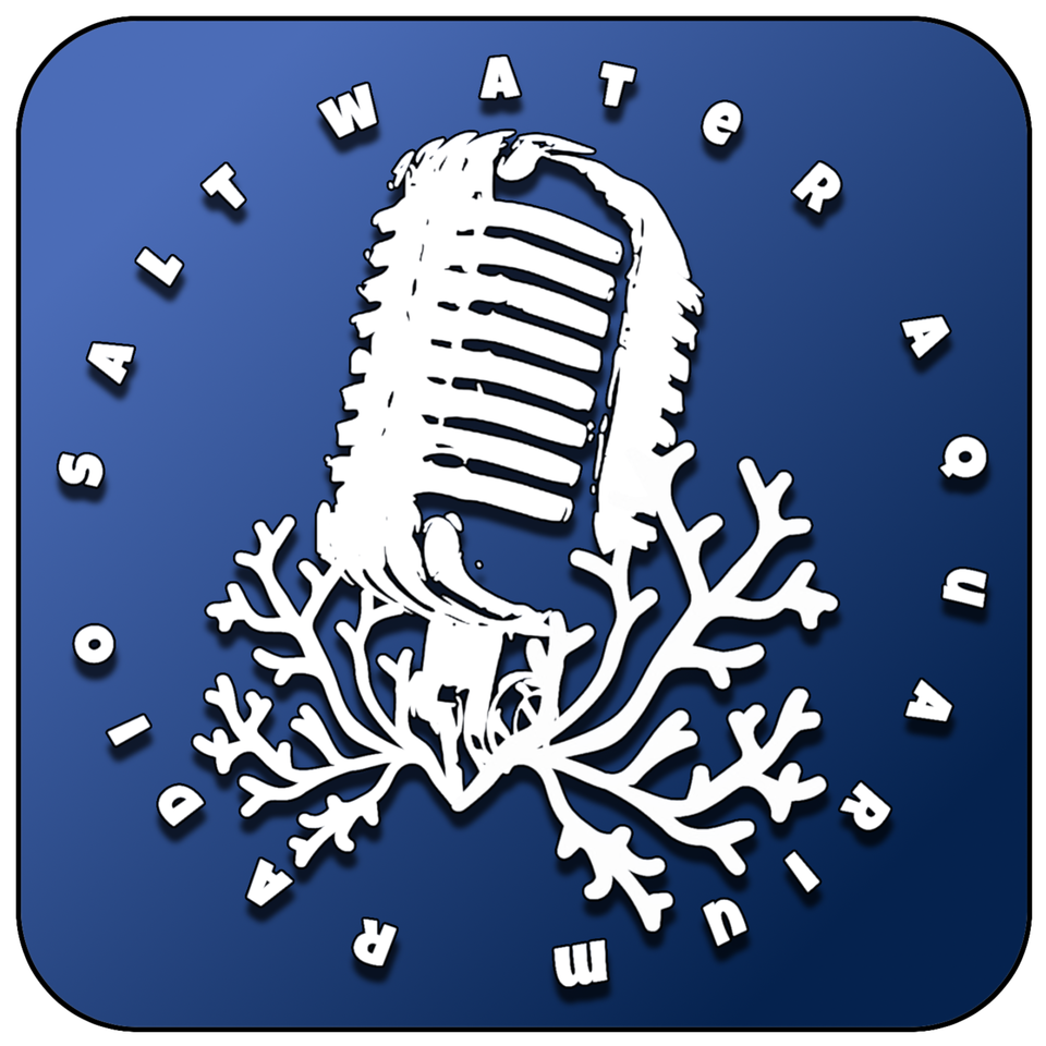 The Saltwater Aquarium Radio Podcast