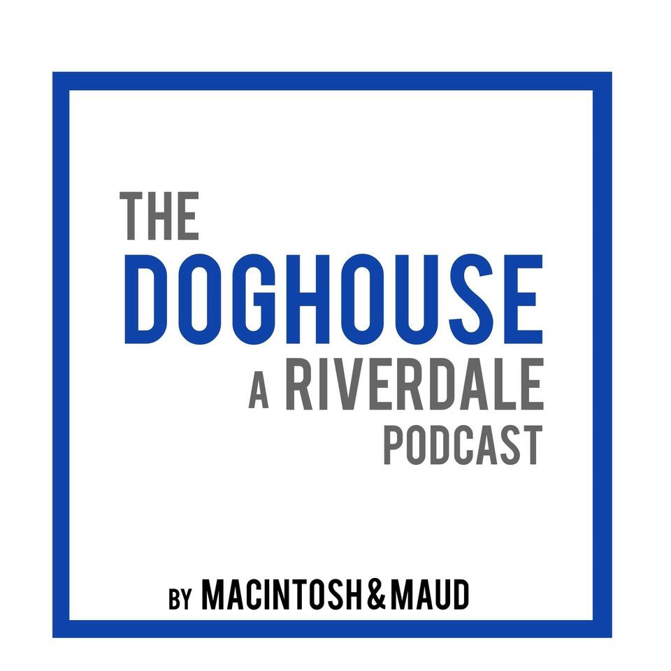The Doghouse: A Riverdale Podcast