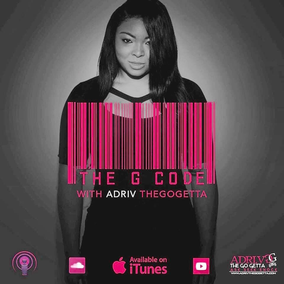 The G Code With ADRI V The Go Getta