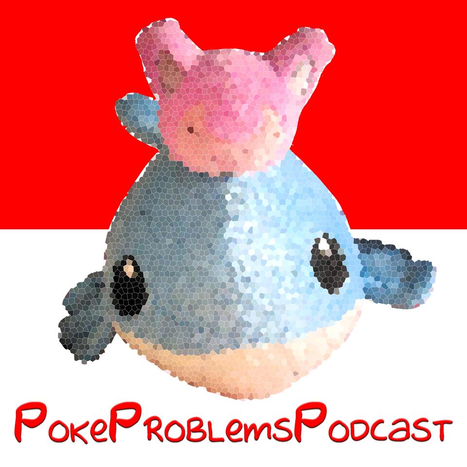 PokeProblemsPodcast
