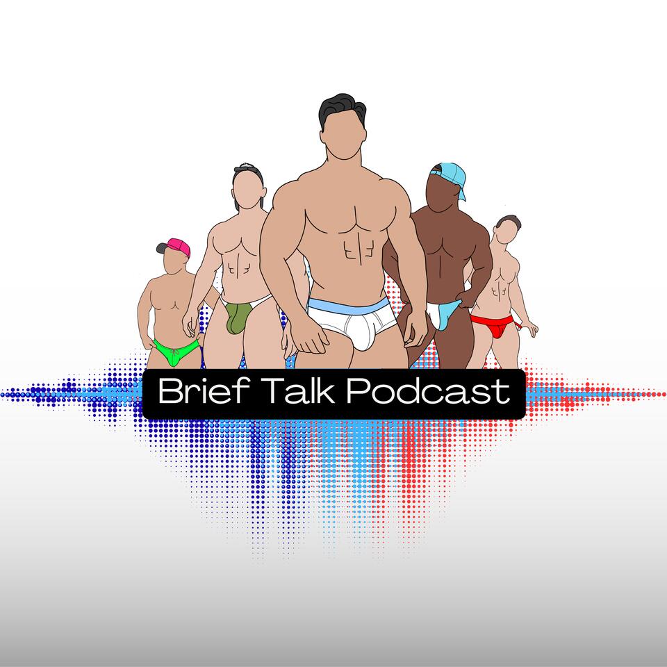 Brief Talk Podcast by Underwear News Briefs