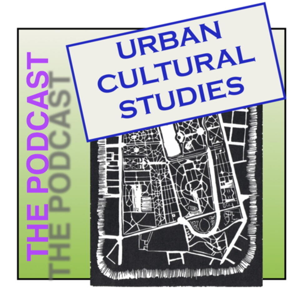 UCS Podcasts – urbanculturalstudies