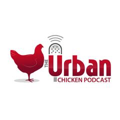 The Urban Chicken Podcast - The Urbanite's Podcast Resource for Keeping Backyard Chickens