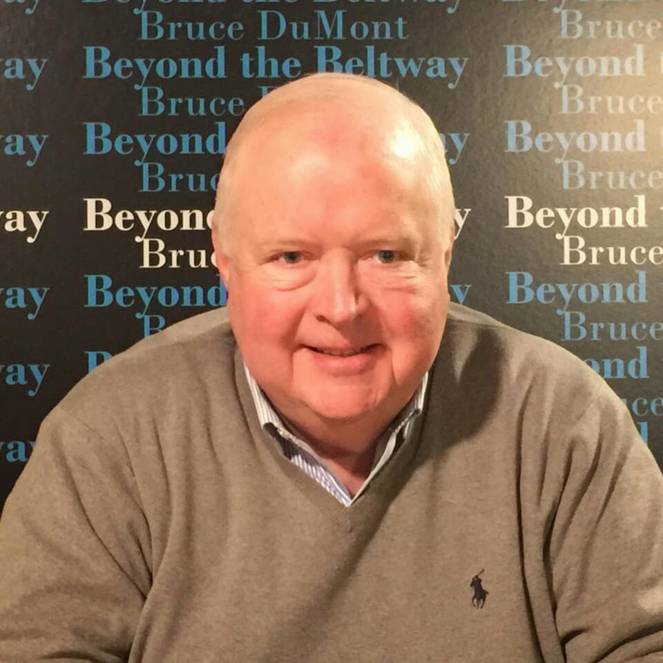 Beyond The Beltway with Bruce DuMont
