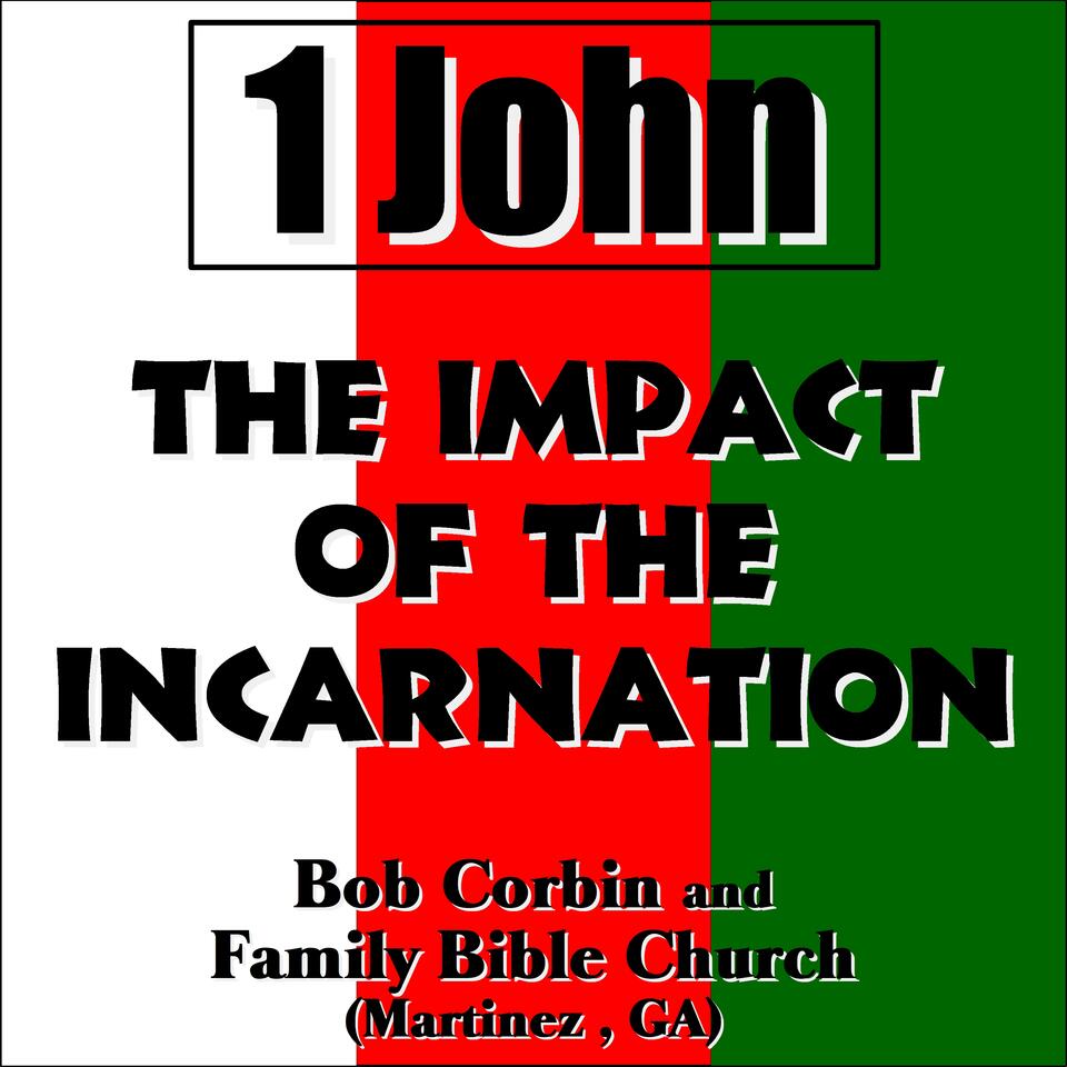 1 John - The Impact of the Incarnation