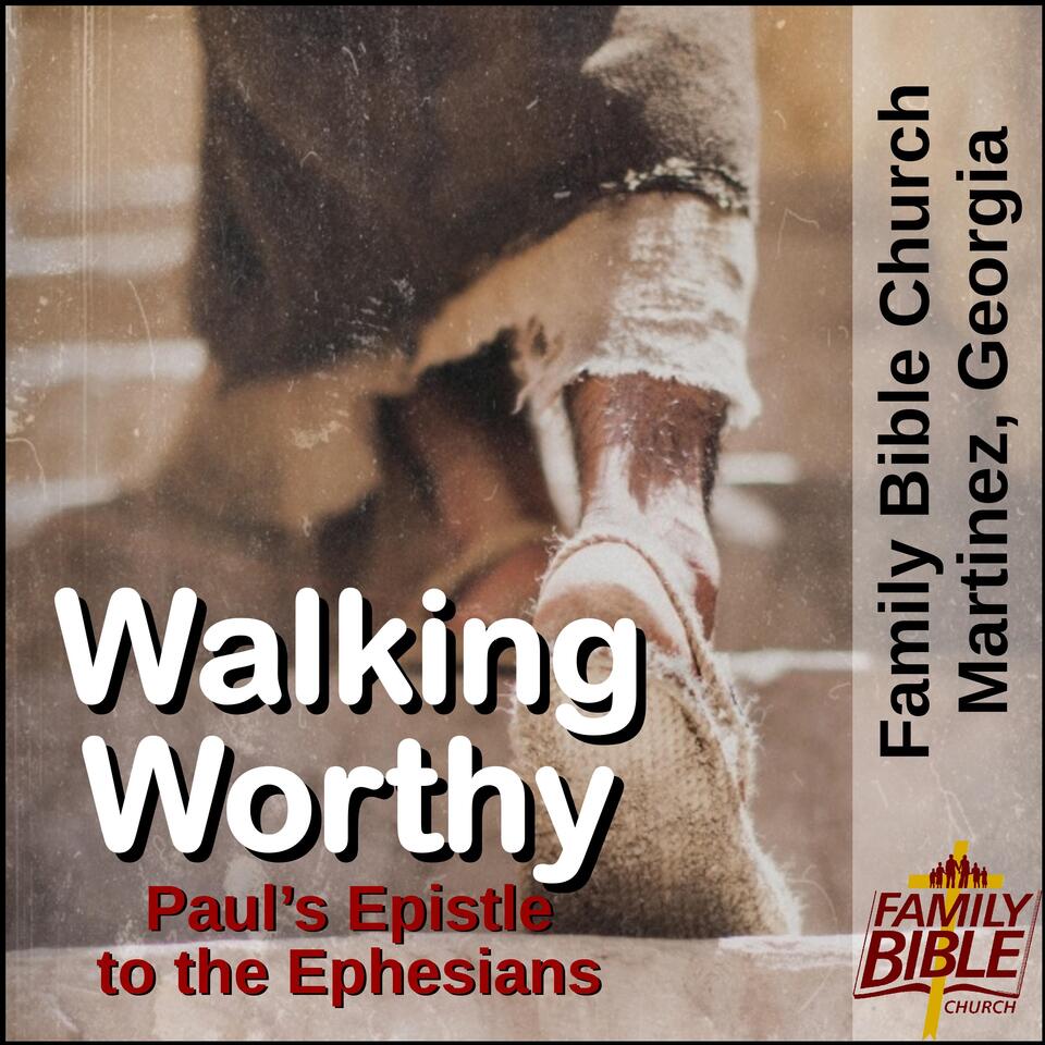 Walking Worthy - The Book of Ephesians