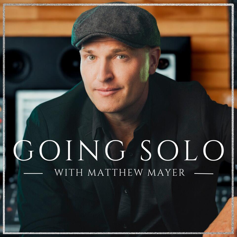 Going Solo with Matthew Mayer