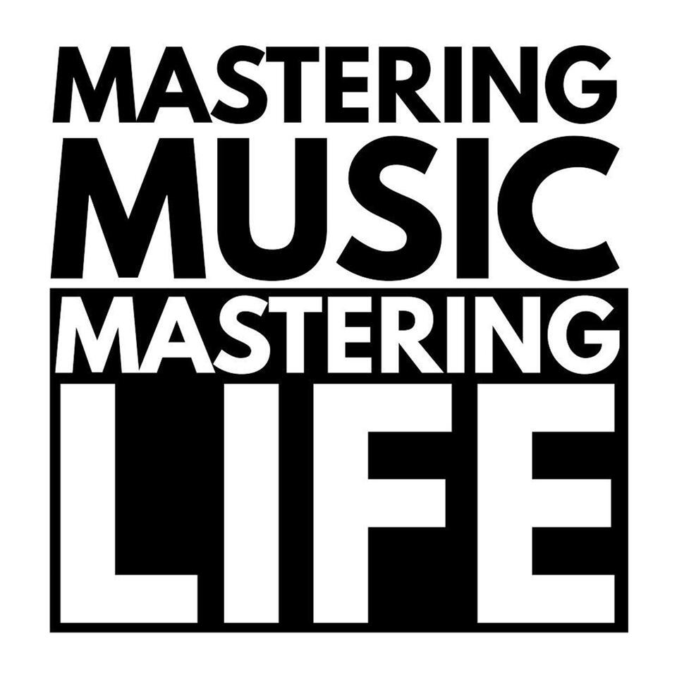 Mastering Music Mastering Life