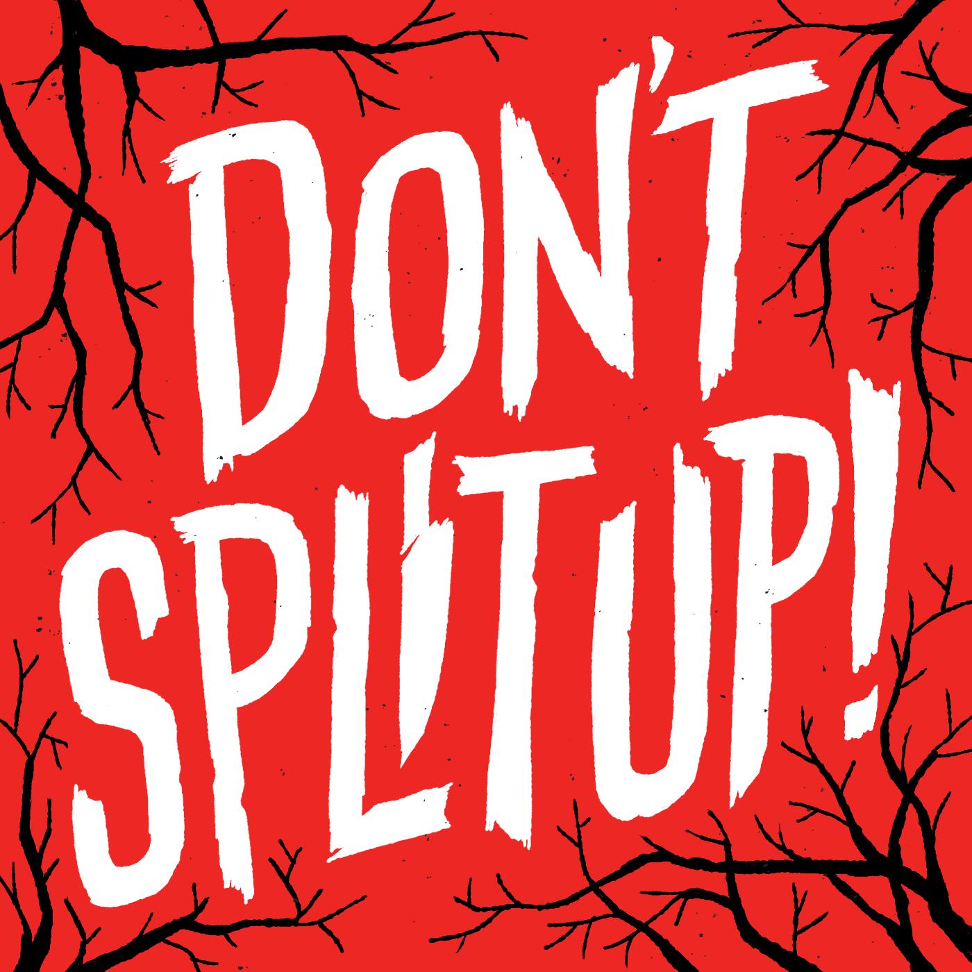 Let s split up. Split up. Split up перевод