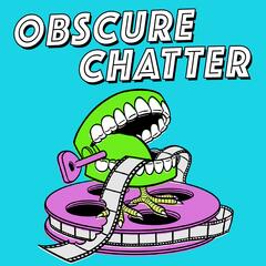 Episode 63 — Big Damn Heroes - Obscure Chatter