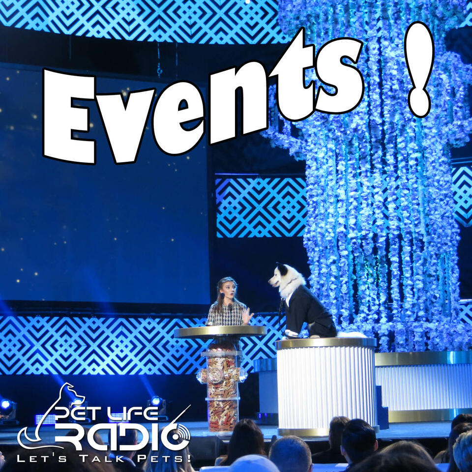 Events & Tradeshow Coverage - - Pets & Animals on Pet Life Radio (PetLifeRadio.com)