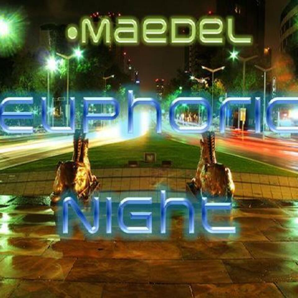 "Euphoric Night" By Maedel (Podcast) - www.poderato.com/djmaedel