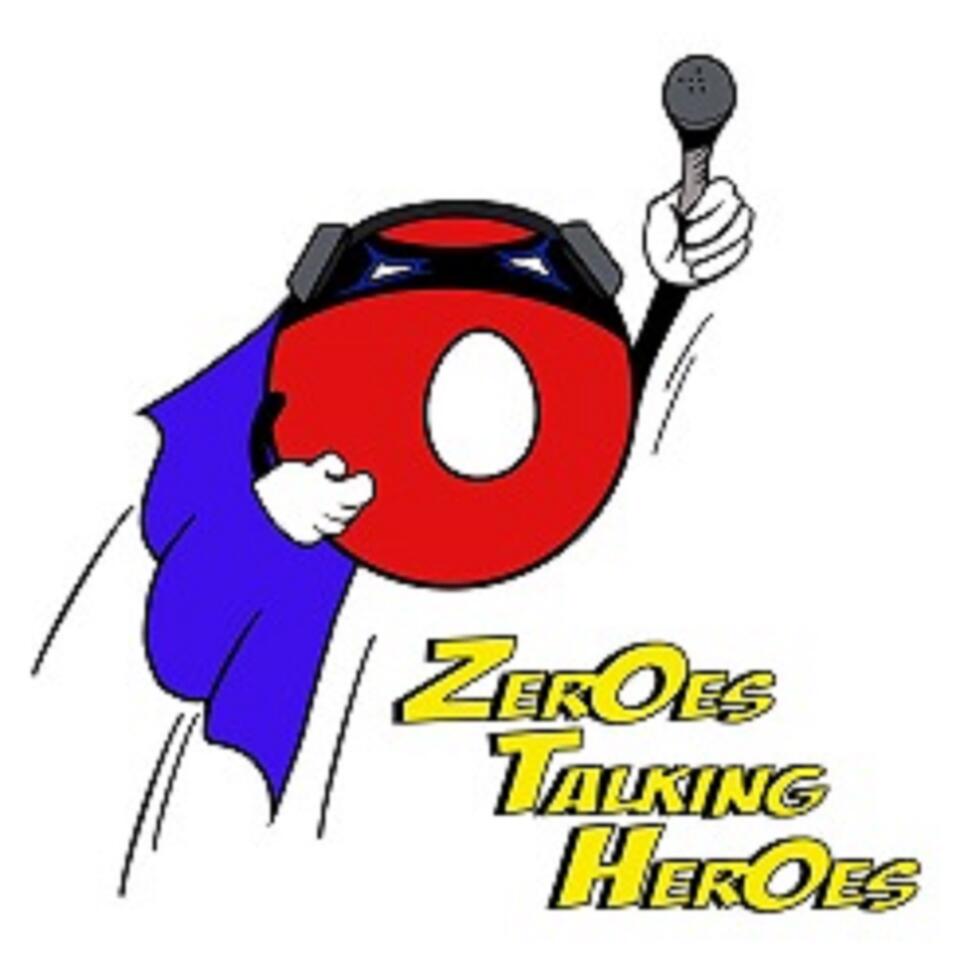Zeroes Talking Heroes - Superhero and Comic Book Movie Podcast