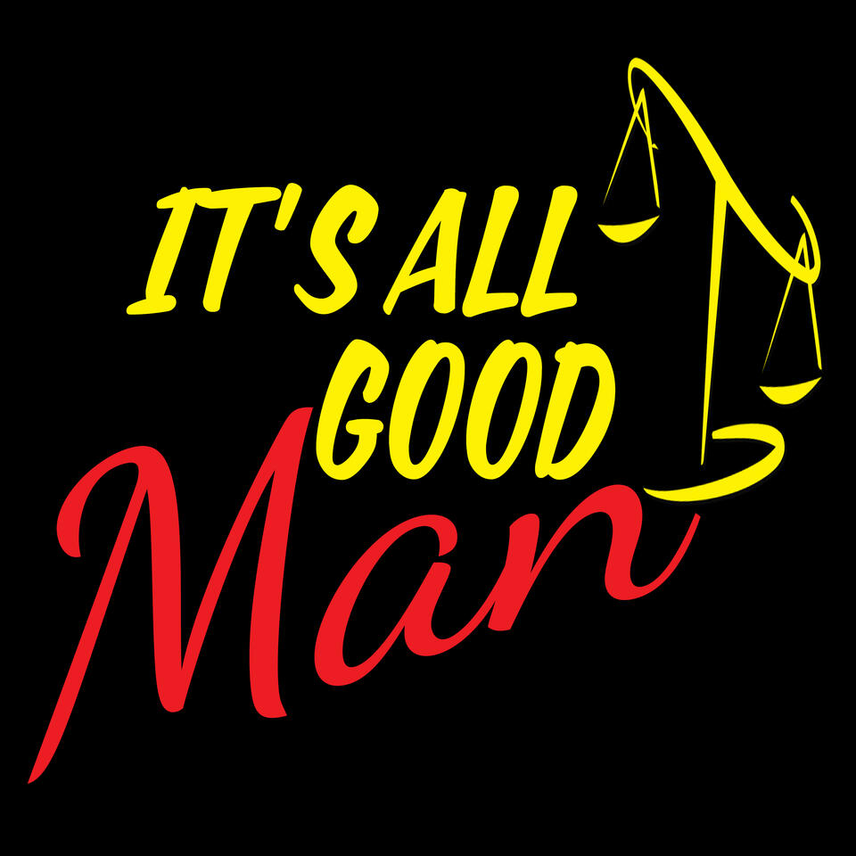 It's All Good Man - Better Call Saul Podcast