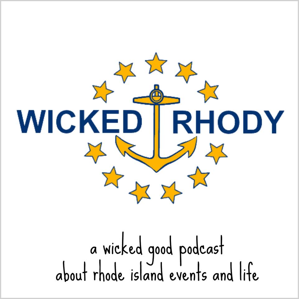 Wicked Rhody: Rhode Island 's Events and Life in Providence, Newport, and the Divine Ocean State