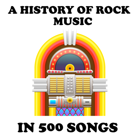 A History of Rock Music in 500 Songs