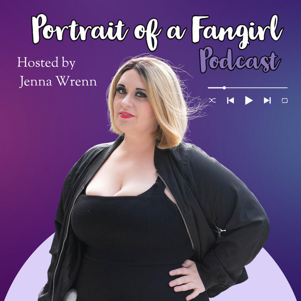 Portrait of a Fangirl Podcast