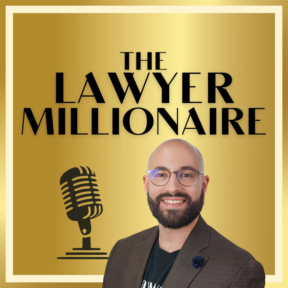 The Lawyer Millionaire™ Podcast: Business & Financial Planning for Law Firm Owners
