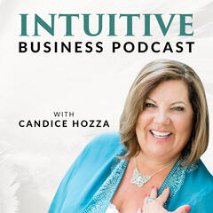 EP84: Finding Infinite Possibilities - The Intuitive Business Podcast