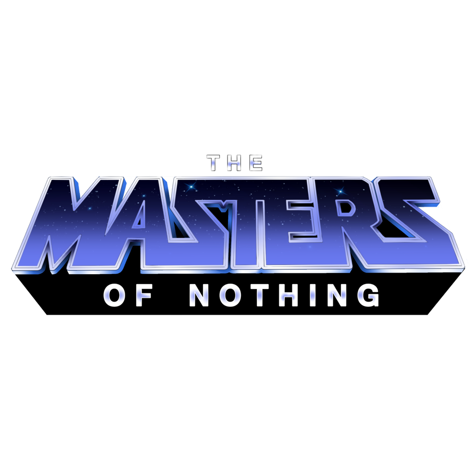 The Masters of Nothing Podcasts