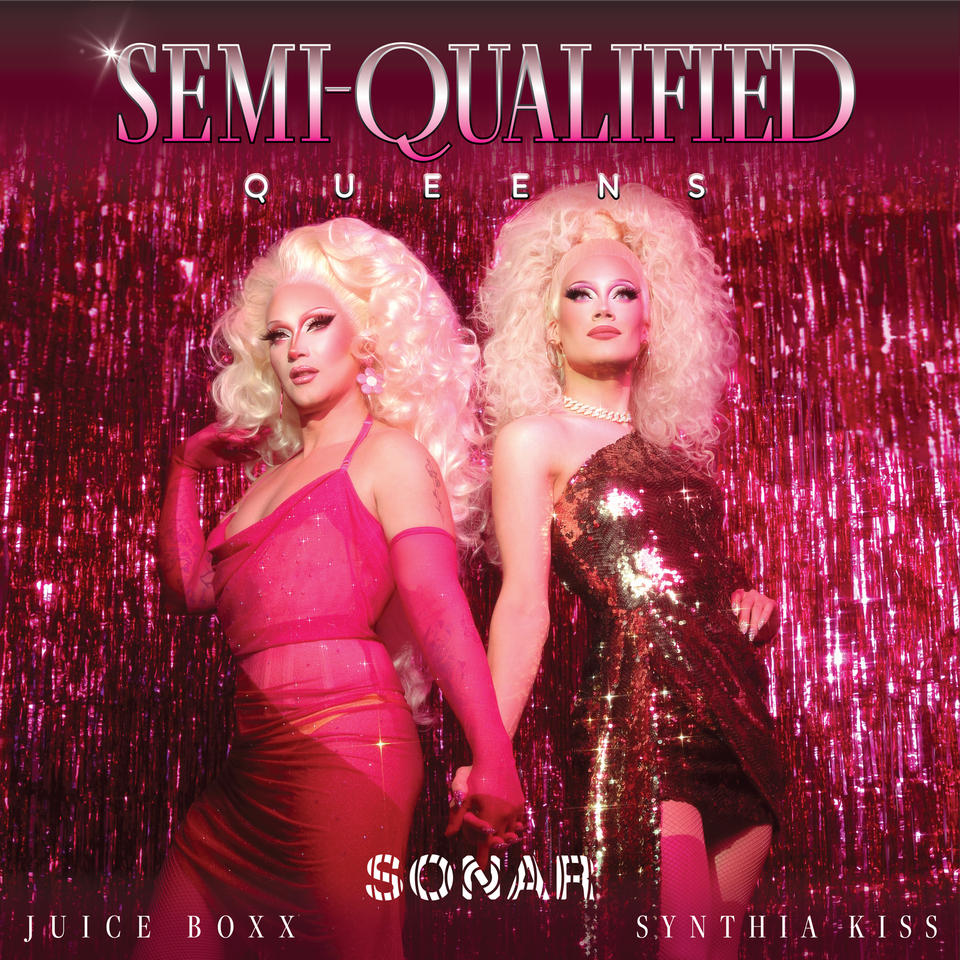 Semi-Qualified Queens with Juice Boxx and Synthia Kiss