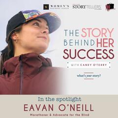 Eavan O’Neill: Marathoner & Advocate for the Blind -270 - The Story Behind Her Success