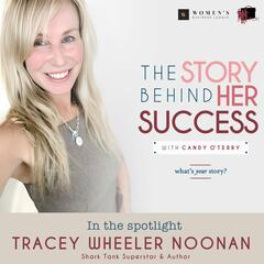Tracey Wheeler Noonan: Shark Tank Superstar & Author -289 - The Story Behind Her Success